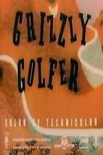 Watch Grizzly Golfer Sflix