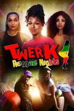 Watch Twerk: Reggae Nights Sflix