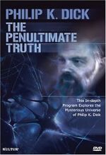 Watch The Penultimate Truth About Philip K. Dick Sflix