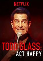Watch Todd Glass: Act Happy Sflix