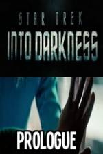 Watch Star Trek Into Darkness Prologue Sflix