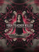Watch Yoga Teacher Killer: The Kaitlin Armstrong Story Sflix