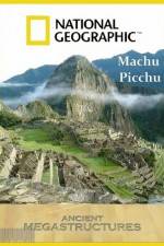 Watch National Geographic Ancient Megastructures Machu Picchu Sflix