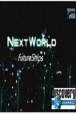 Watch Discovery Channel Next World Future Ships Sflix