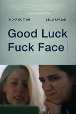 Watch Good Luck Fuck Face Sflix