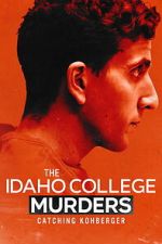 Watch The Idaho College Murders: Catching Kohberger Sflix