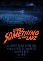 Watch There\'s Something in the Lake (Short 2021) Sflix