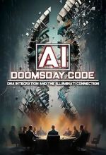 Watch AI: The Doomsday Code, DNA Integration and the Illuminati Connection Sflix