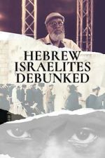Watch Hebrew Israelites Debunked Sflix