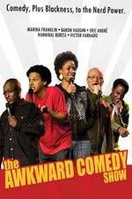 Watch The Awkward Comedy Show Sflix