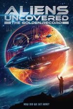 Watch Aliens Uncovered: The Golden Record Sflix