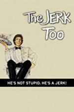 Watch The Jerk, Too Sflix