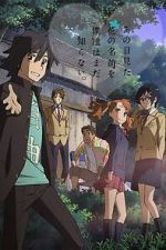 Watch Anohana: The Flower We Saw That Day - Letter to Menma Sflix