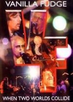 Watch Vanilla Fudge: Two Worlds Collide Sflix