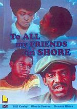 Watch To All My Friends on Shore Sflix
