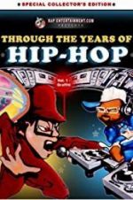 Watch Through the Years of Hip Hop, Vol. 1: Graffiti Sflix