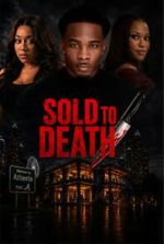 Watch Sold to Death Sflix