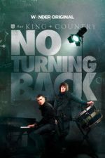 Watch for KING + COUNTRY: NO TURNING BACK Sflix