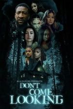 Watch Don\'t Come Looking Sflix