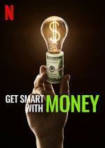 Watch Get Smart with Money Sflix