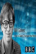 Watch BBC How A Geek Changed the World Bill Gates Sflix