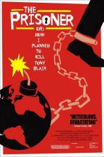 Watch The Prisoner or How I Planned to Kill Tony Blair Sflix