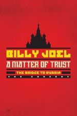 Watch Billy Joel - A Matter of Trust: The Bridge to Russia Sflix