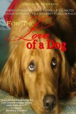 Watch For the Love of a Dog Sflix