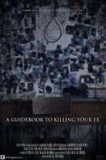 Watch A Guidebook to Killing Your Ex Sflix