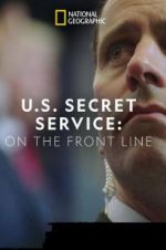 Watch United States Secret Service: On the Front Line Sflix
