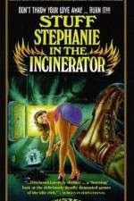 Watch Stuff Stephanie in the Incinerator Sflix