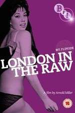 Watch London in the Raw Sflix