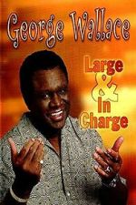 Watch George Wallace: Large and in Charge Sflix