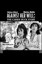 Watch Against Her Will: The Carrie Buck Story Sflix
