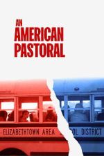 Watch An American Pastoral Sflix