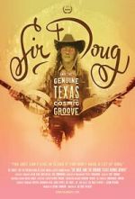 Watch Sir Doug and the Genuine Texas Cosmic Groove Sflix