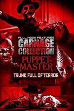 Watch Carnage Collection - Puppet Master: Trunk Full of Terror Sflix