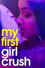 Watch My First Girl Crush Sflix