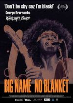 Watch Big Name No Blanket Sflix
