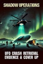 Watch Shadow Operations: Ufo Crash Retrieval Evidence and Cover Up Sflix