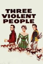 Watch Three Violent People Sflix