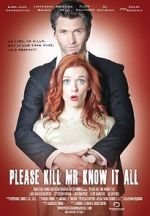 Watch Please Kill Mr. Know It All Sflix