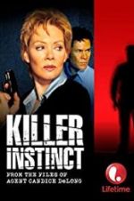 Watch Killer Instinct: From the Files of Agent Candice DeLong Sflix