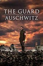 Watch The Guard of Auschwitz Sflix