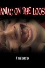 Watch Maniac on the Loose Sflix