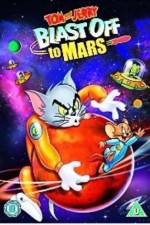 Watch Tom and Jerry Blast Off to Mars! Sflix