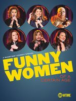 Watch Funny Women of a Certain Age (TV Special 2019) Sflix