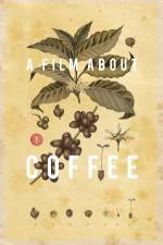 Watch A Film About Coffee Sflix