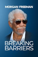 Watch Morgan Freeman: Breaking Barriers Sflix