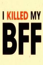 Watch I Killed My BFF Sflix